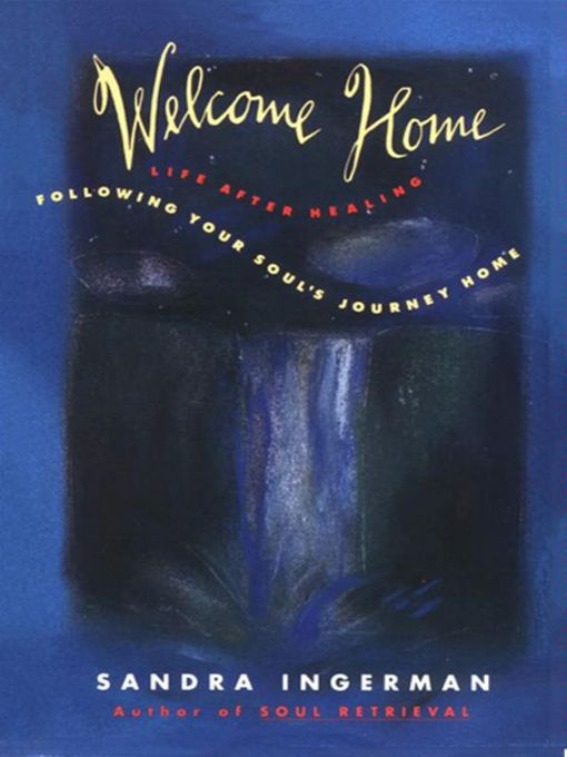 Title details for Welcome Home by Sandra Ingerman - Available